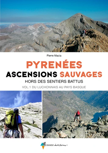 Pyrénées, ascensions sauvages - Tome 1, Ouest 