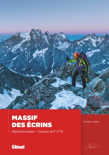 Massif des écrins - Alpinisme plaisir - Courses de F à TD 