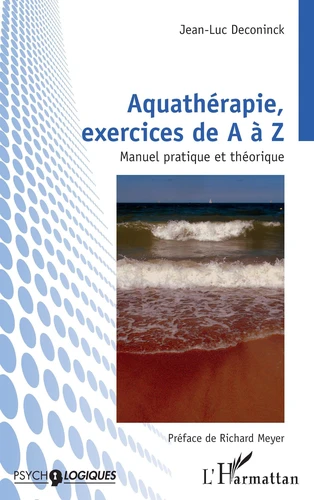 Aquathérapie, exercices de A à Z. Manuel pratique et théorique