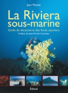 La Riviera sous marine: guide de découverte des fonds marins