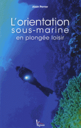 L'orientation sous marine en plongée loisir 2e édition