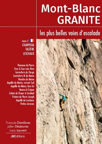 Mont-Blanc Granite, les plus belles voies d'escalade - Tome 3, Charpoua-Talèfre-Leschaux 