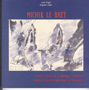Michel Le Bret : français et brésilien, spéléologue et dessinateur