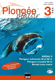Plongée Plaisir : Niveau 3*** - Plongeur autonome 40 m et 60 m - Plongeur encadré 60m  (7è édition)