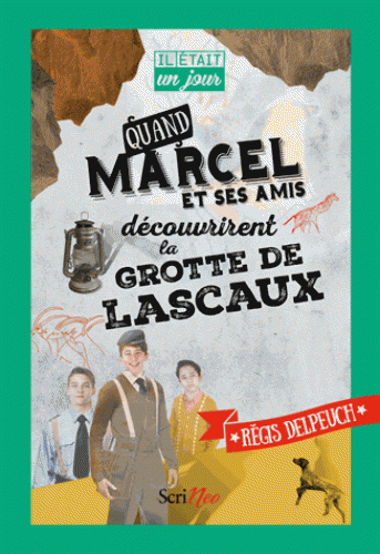 Quand Marcel et ses amis découvrirent la grotte de Lascaux 
