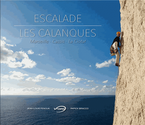 Escalade - Les calanques - Marseille, Cassis, La Ciotat