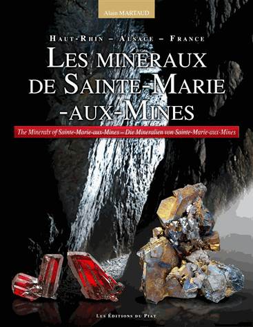 Les Minéraux de Sainte-Marie-aux-Mines - Edition trilingue français-anglais-allemand - Le Règne Minéral N° 111 