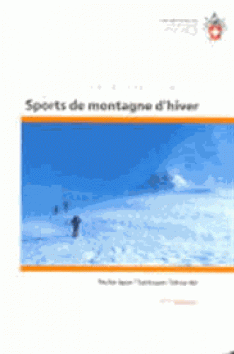 Sports de montagne d'hiver - Technique/Tactique/Sécurité - Formation - 3è édition