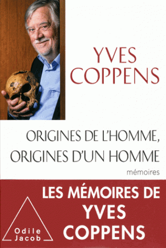 Origines de l'Homme, origines d'un homme - Mémoires (Yves Coppens)