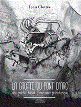 La grotte Chauvet-Pont d'Arc - Sanctuaire préhistorique - 