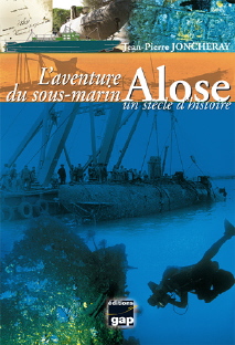 L’aventure du sous-marin Alose -  un siècle d’histoire