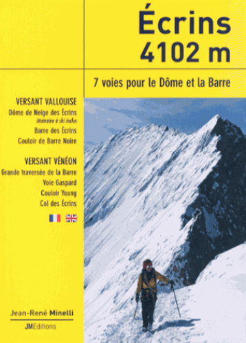 Ecrins 4102 m - 7 voies pour le Dôme et la Barre  (Edition bilingue français/anglais) two langages, english & french)