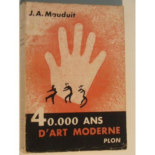 Quarante mille ans d'art moderne