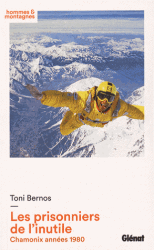 Les prisonniers de l'inutile - Chamonix années 80 