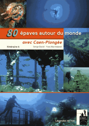 80 épaves autour du monde avec Caen-Plongée - Itinéraire 5