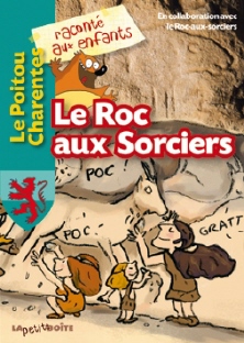 Le Roc aux sorciers - Le Poitou Charente raconté aux enfants
