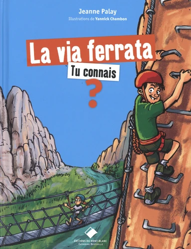 La via Ferrata, tu connais ?