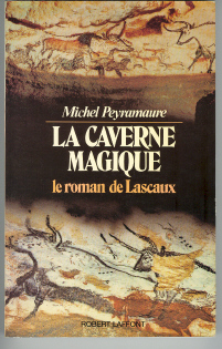 La caverne magique: le roman de Lascaux