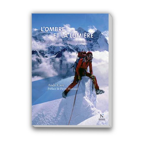 L'ombre et la lumière - Des profondeurs de la mine au toit du Monde