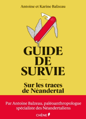 Guide de survie - Sur les traces de Néandertal 