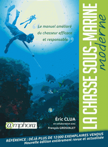 La chasse sous-marine moderne - Le manuel amélioré du chasseur efficace et responsable 
