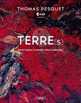 Terre(s) - Depuis l'espace, la planète s'offre en spectacle...