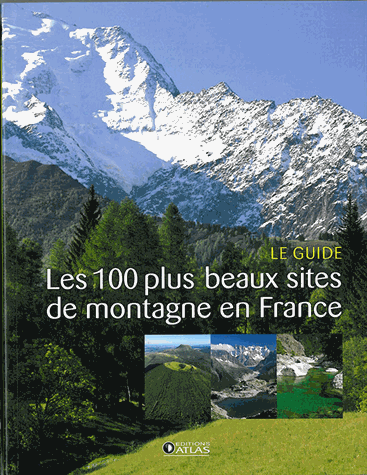 Les 100 plus beaux sites de montagne en France - Le guide