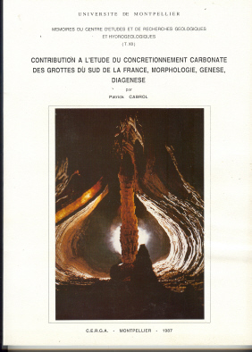 Contribution à l'étude du concrétionnement carbonaté des grottes du Sud de la France - Morphologie, genèse, diagenèse