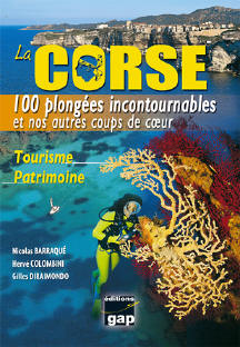 La Corse: 100 plongées incontournables et autres coups de coeur